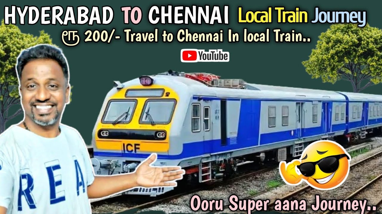 Hyderabad To Chennai Local Train||ரூ.200 ஹைதராபாத் To சென்னை in Local train||Travelwithmax||🚂🚂🔥🔥😎😎