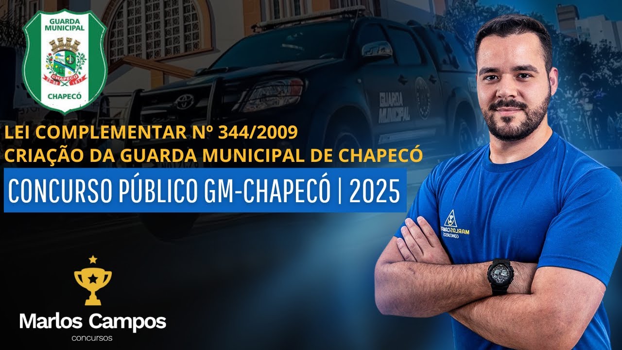 LEI COMPLEMENTAR Nº 344/2009 | CRIAÇÃO DA GUARDA MUNICIPAL DE CHAPECÓ