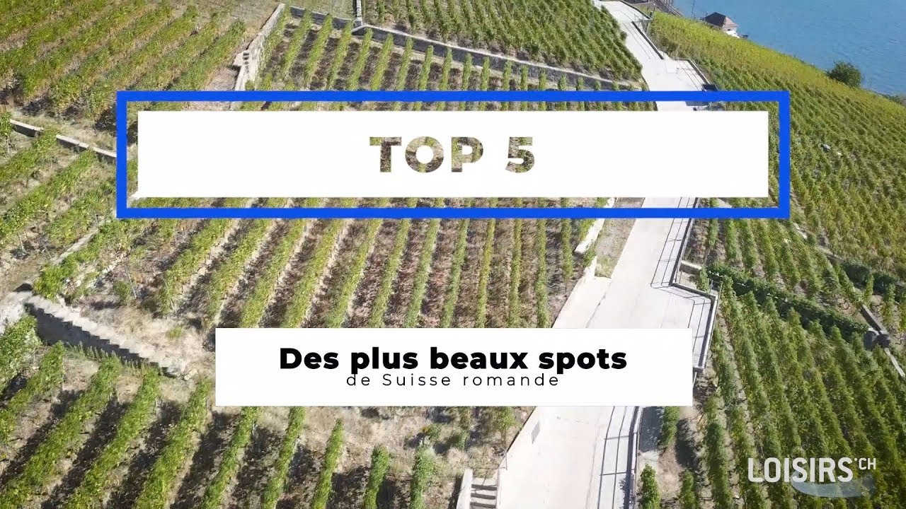 TOP 5 des plus beaux spots de Suisse romande
