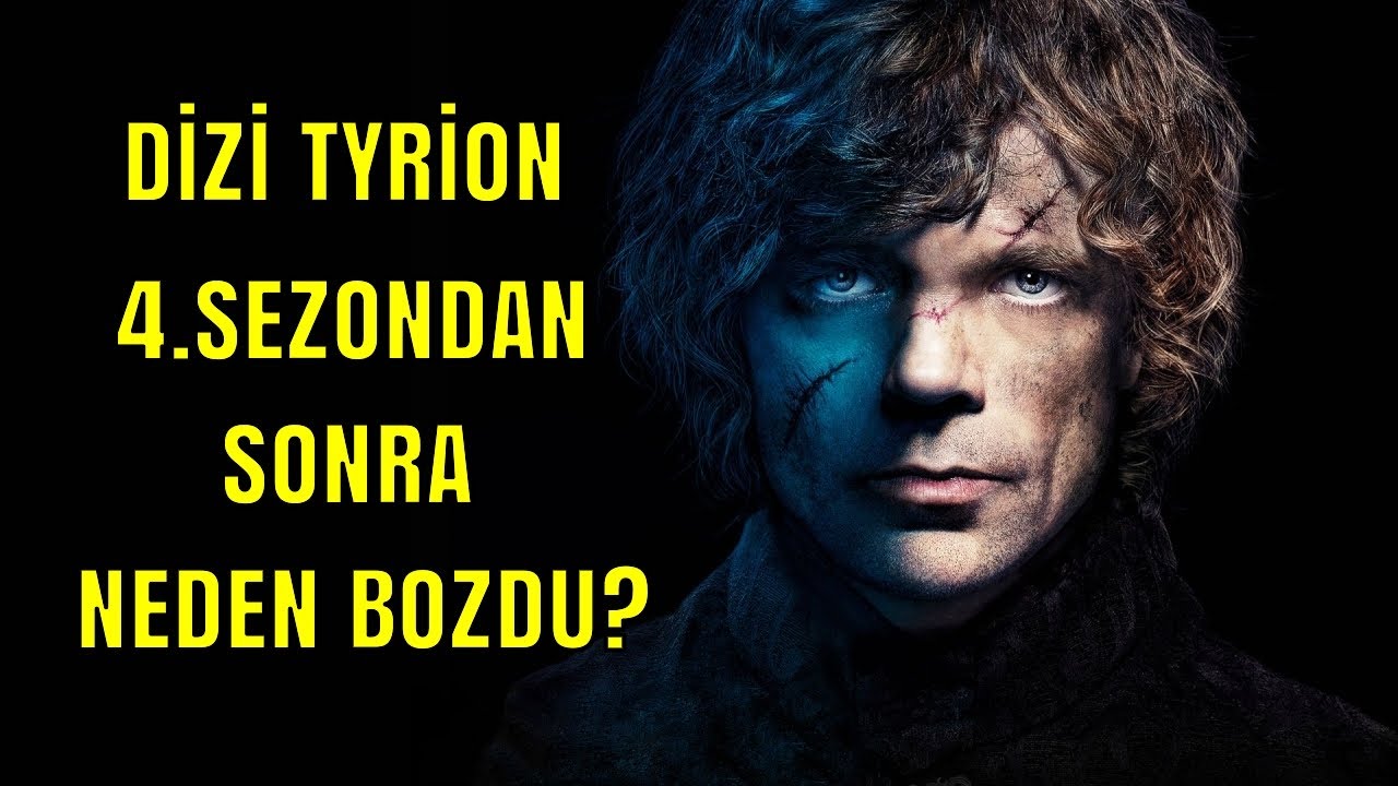 Dizi Tyrion Neden Bozdu ?
