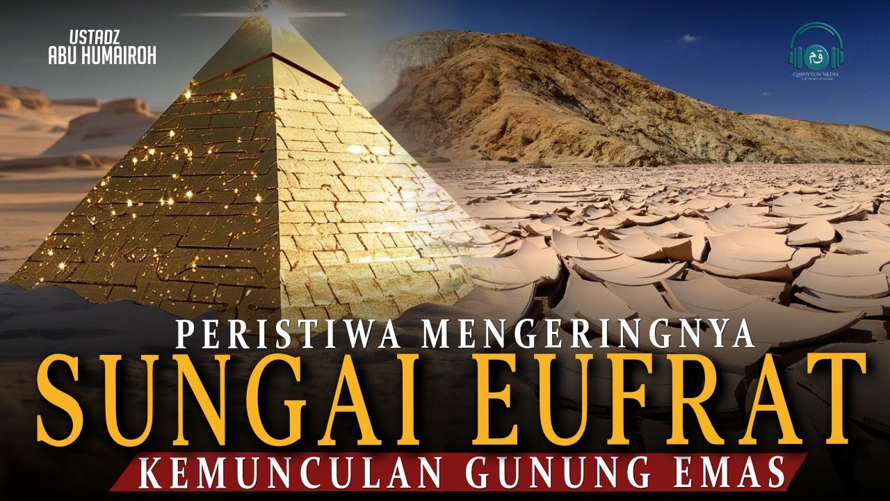 Kisah Sungai Eufrat Tanda Hari Kiamat dan Kemunculan Gunung Emas