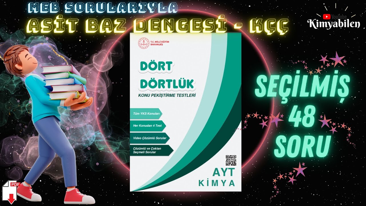 ASİT BAZLARDA DENGE SORU ÇÖZÜMÜ - ÇÖZÜNÜRLÜK DENGESİ SORU ÇÖZÜMÜ - MEB DÖRT DÖRTLÜK KİMYA SORULARI