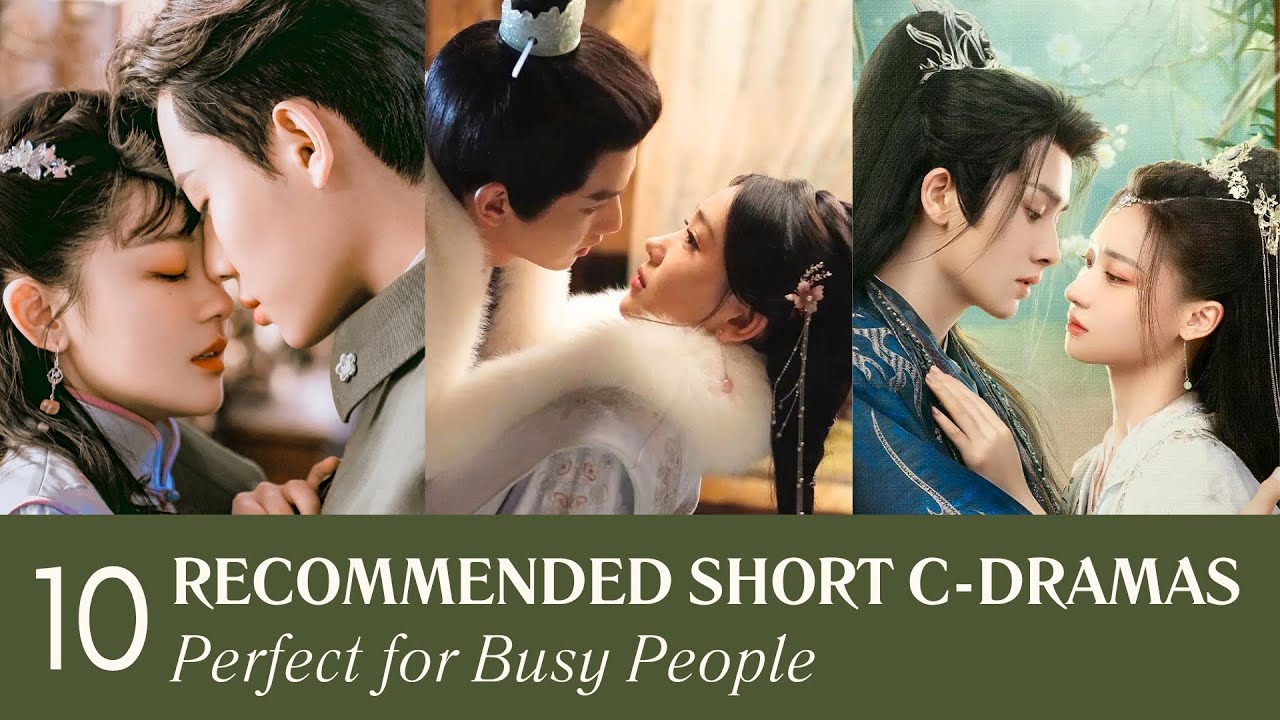 Top 20 Recommended Short Chinese Dramas Perfect for Busy People | Du Idols