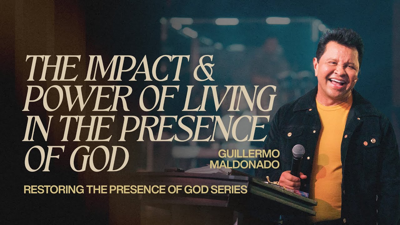 The Impact & Power of Living in the Presence of God | Guillermo Maldonado | Sunday Sermon