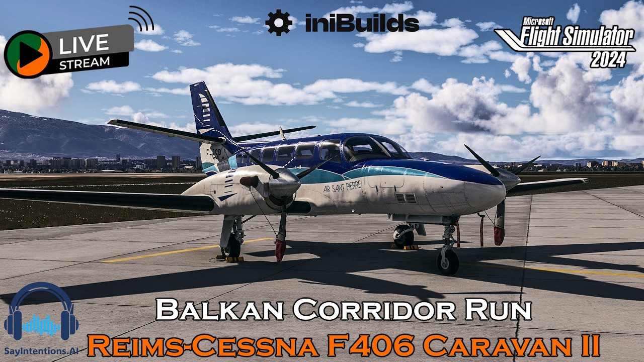 iniBuilds F406 Caravan II | Balkan Corridor Run | MSFS 2024 🛩️