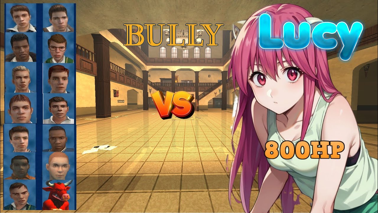 Bully Mods: All Bully Bosses (HP in Description) VS Lucy (Elfenlied)
