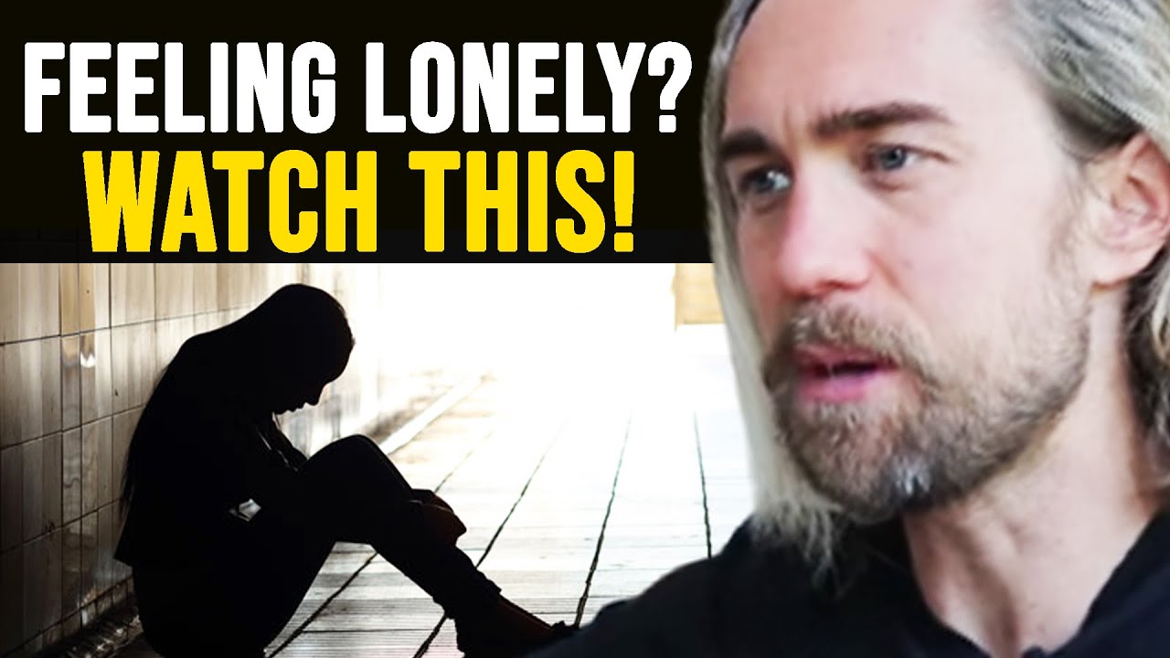 If You Feel LONELY In Life, WATCH THIS!