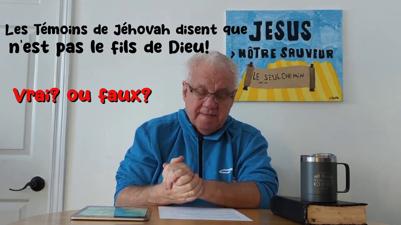 Selon les Témoins de Jéhovah, Jésus est-il le fils de Dieu ? Grand D? Petit d? Réponse à CAFÉVÉRITÉ