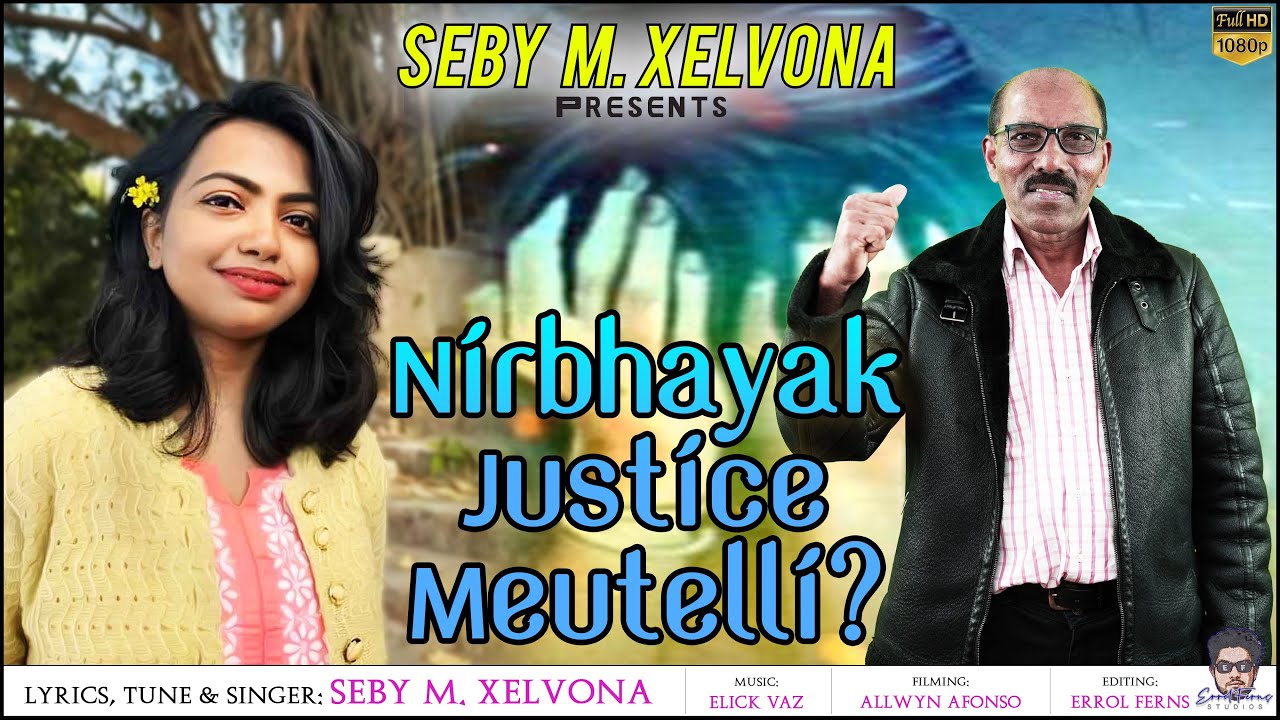 New Konkani Political Song 2024 Nirbhayak Justice Meuteli? Singer/Lyrics Seby m Xelvona