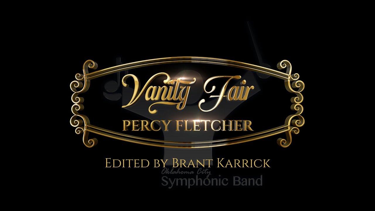 Vanity Fair - Percy Fletcher, edited by Brant Karrick