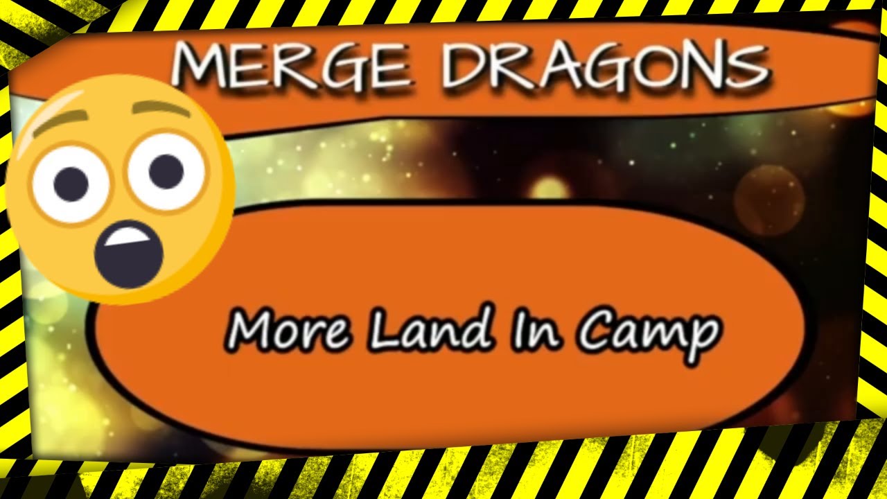 🌟More Land In Camp in Merge Dragons 🌟