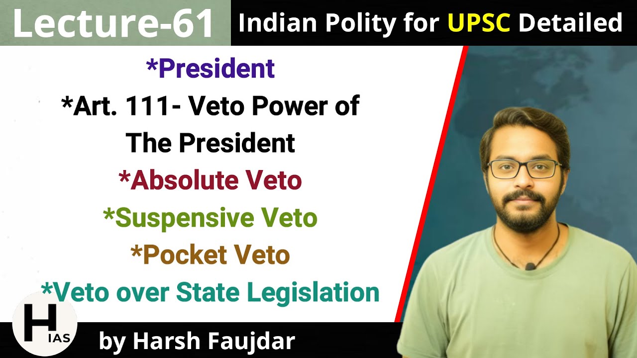 L61: Veto Power of President | Absolute Veto, Suspensive Veto & Pocket Veto | Indian Polity for UPSC