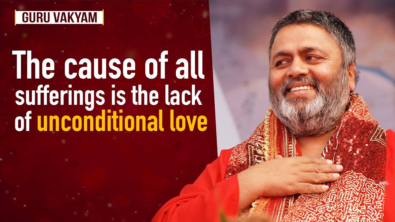 Guru Vakyam English, Episode 444 : The cause of all sufferings is the lack of unconditional love.