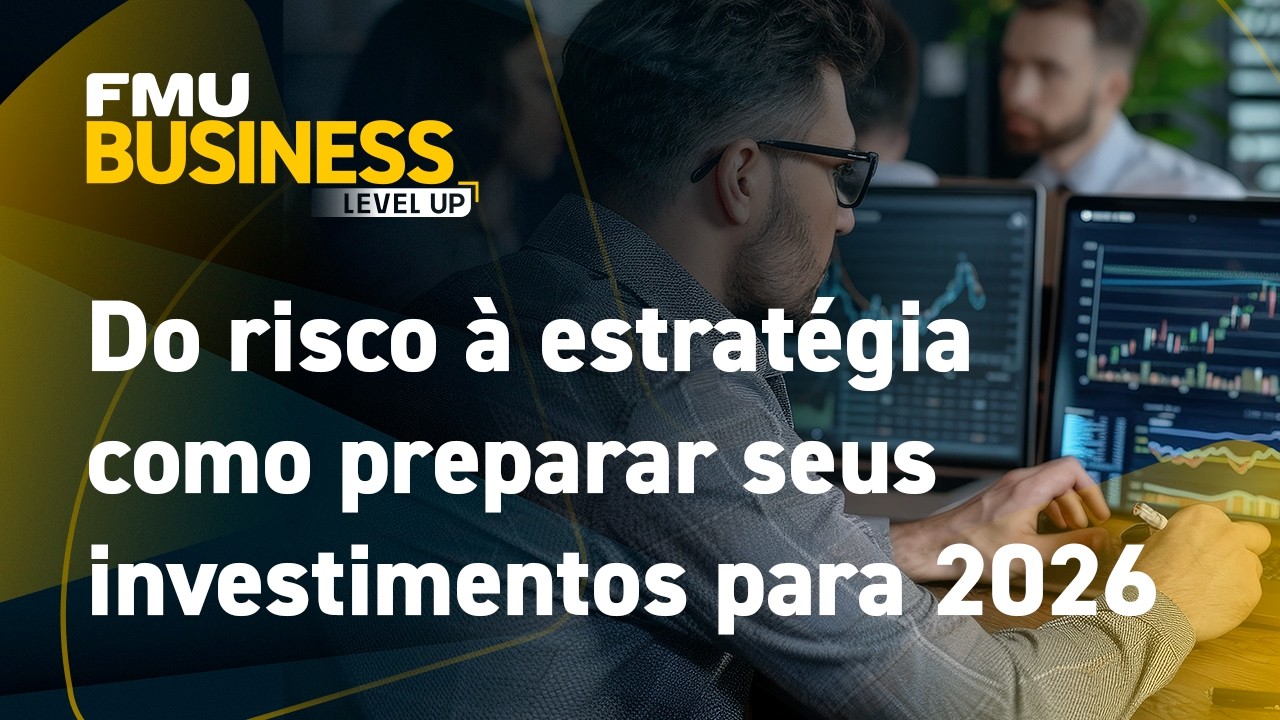 SuperRico X FMU  Do risco à estratégia como preparar seus investimentos para 2026