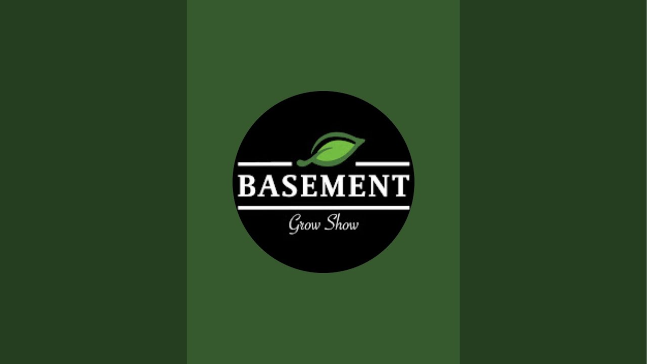 BASEMENT GROW SHOW is live!