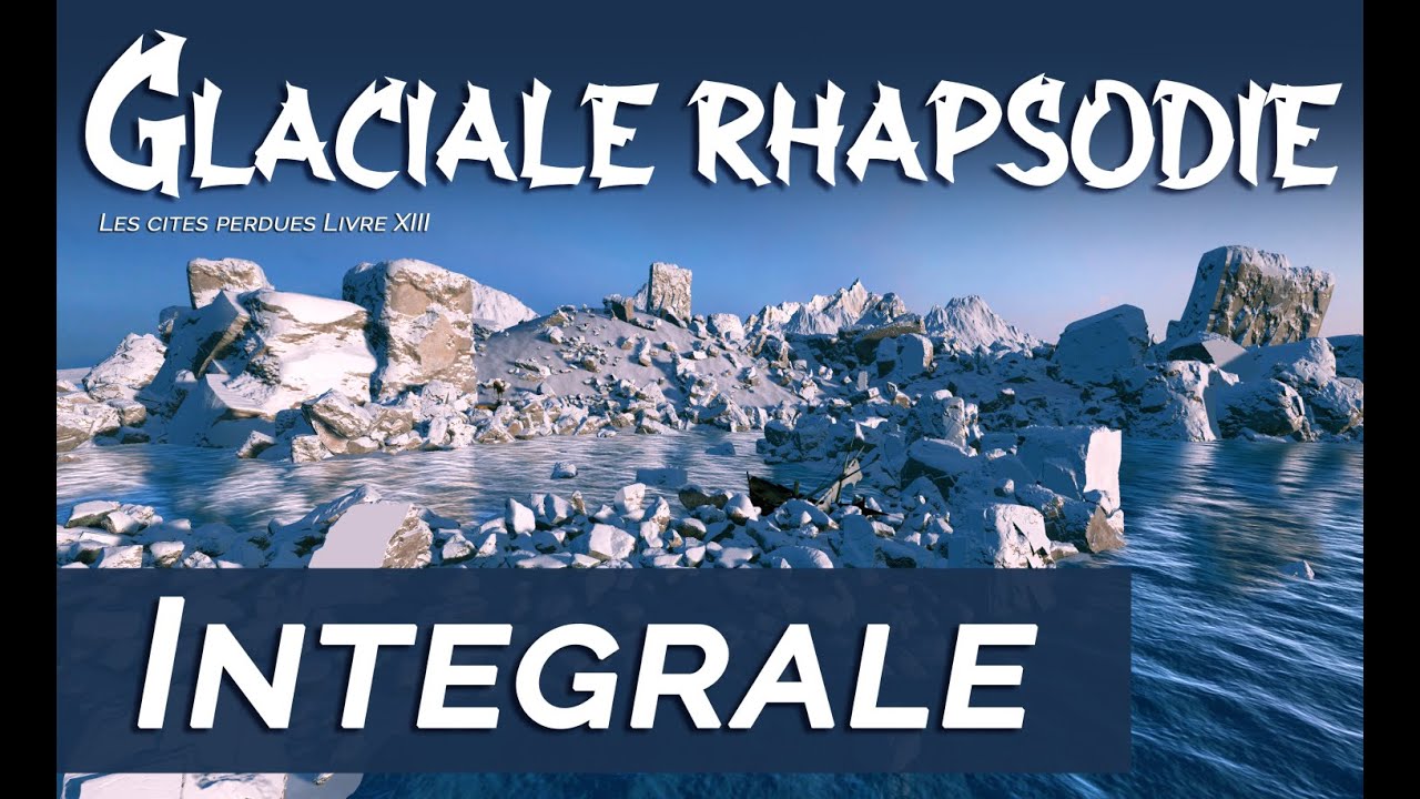 Glaciale Rhapsodie, Int&eacute;grale | Vallamir Story #4