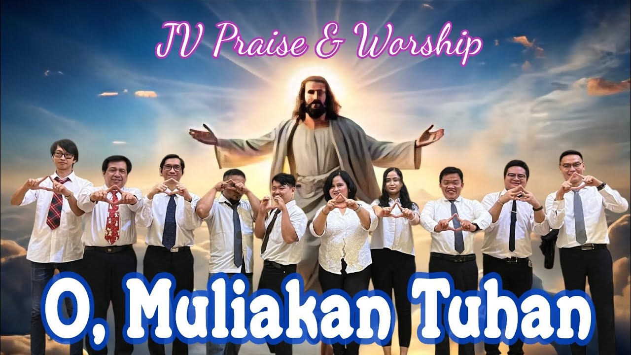 O, Muliakan Tuhan - JV Praise & Worship