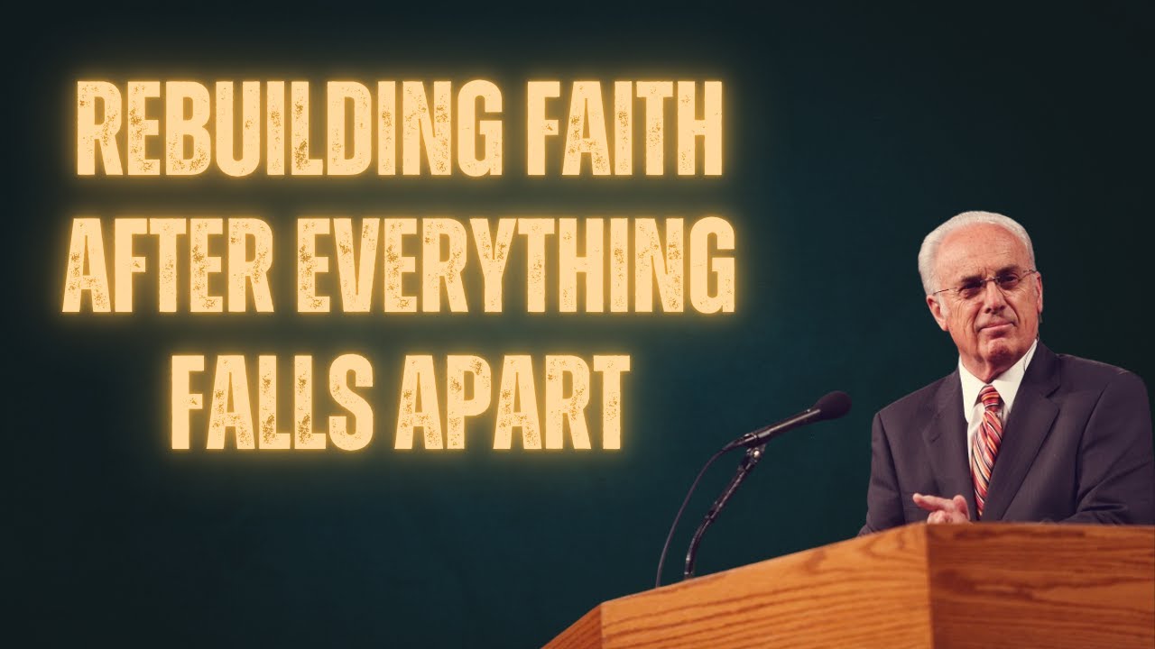 REBUILDING FAITH AFTER EVERYTHING FALLS APART | JOHN MACARTHUR