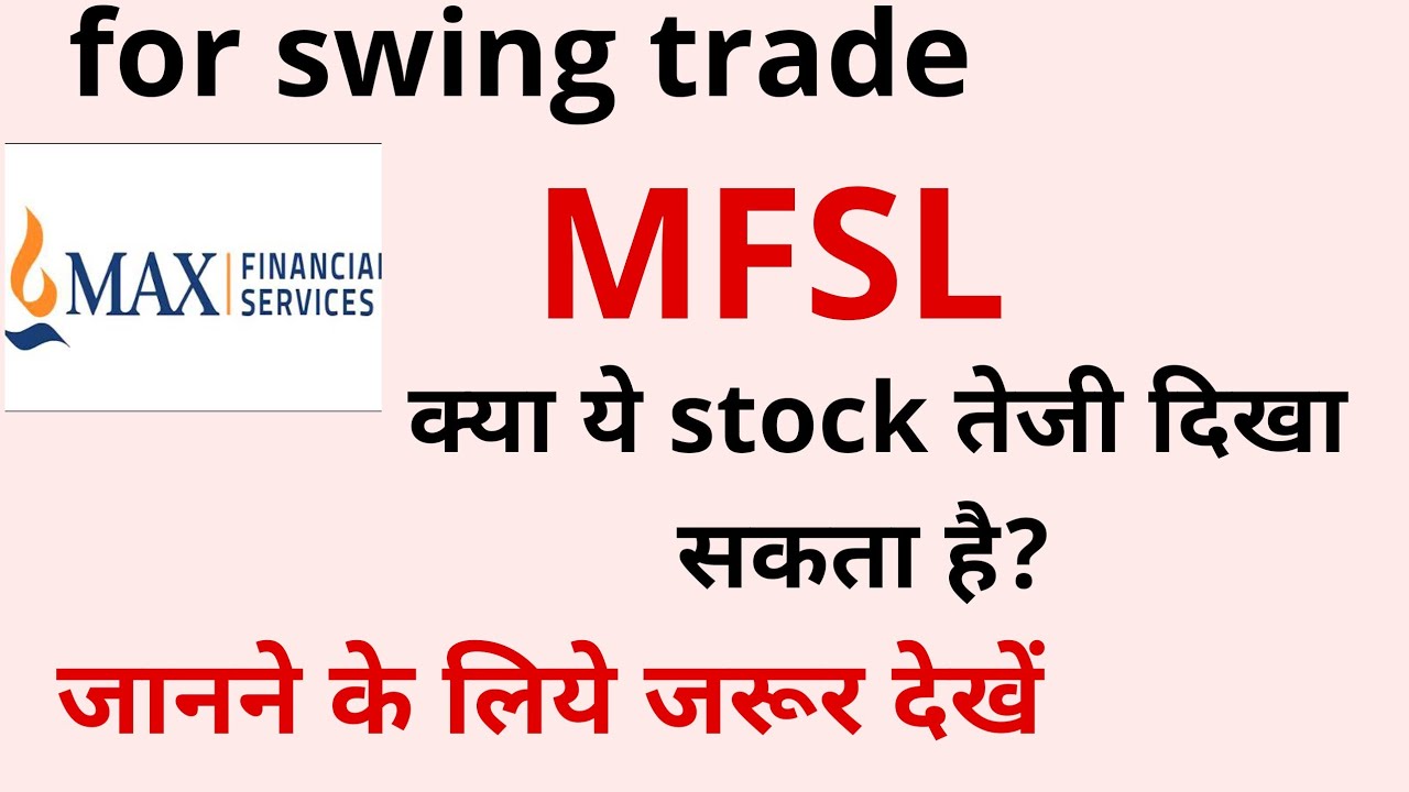 MFSL for swing trade.