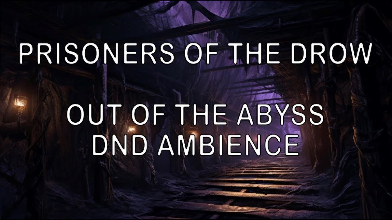 Prisoners of the Drow - Out of the Abyss | Dungeons and Dragons Ambience | Horror Prison Music