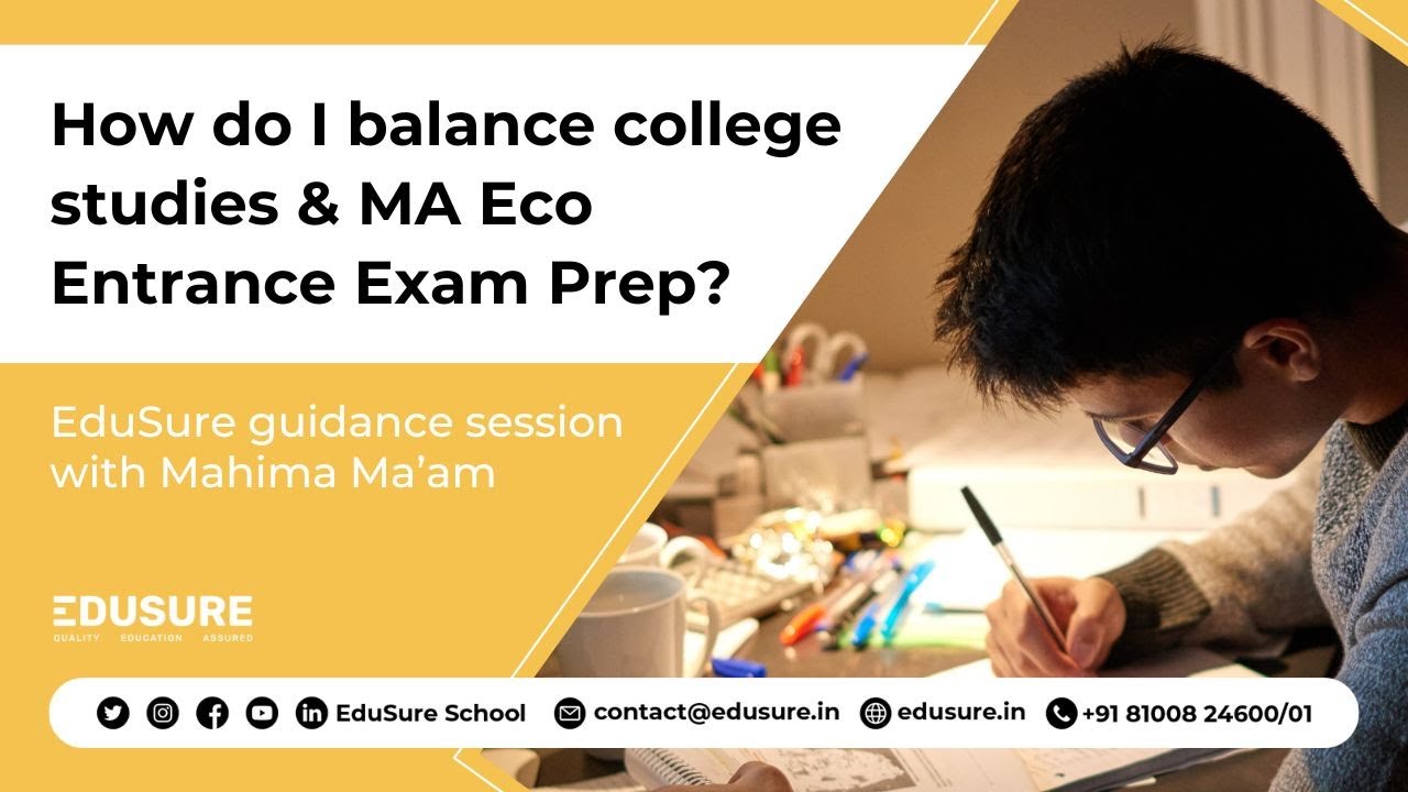 How do I balance college studies & MA Eco Entrance Exam Prep? EduSure Guides