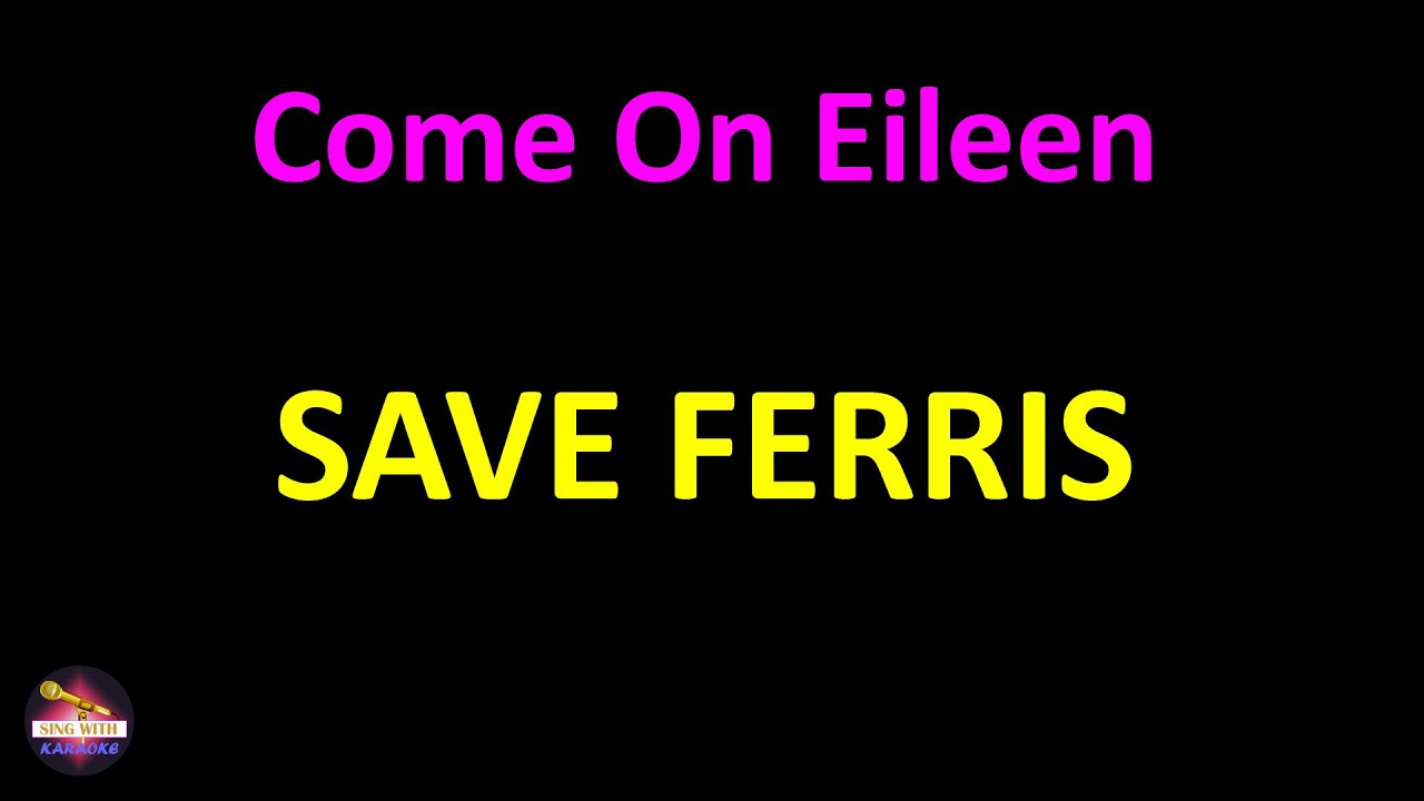 Save Ferris - Come On Eileen (Lyrics version)