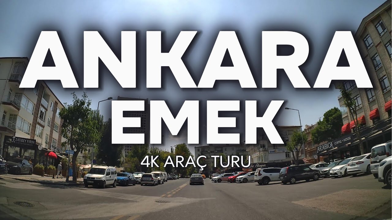 Ankara - Emek | 4K Araç Turu