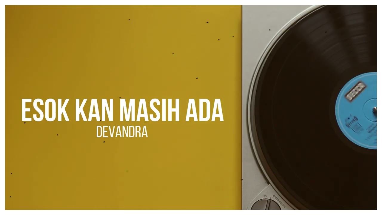 Esok Kan Masih Ada create by Devandra