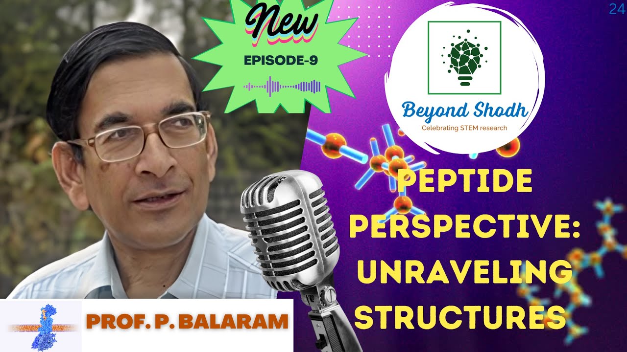 Peptide Perspectives: Unraveling Structures with Prof. P. Balaram |Beyond shodh #podcast #research