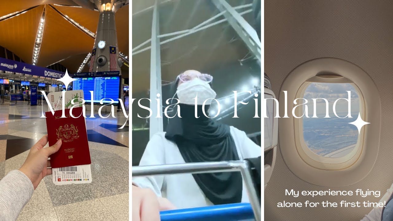 Malaysia to Finland | First time flying alone.. ✈️