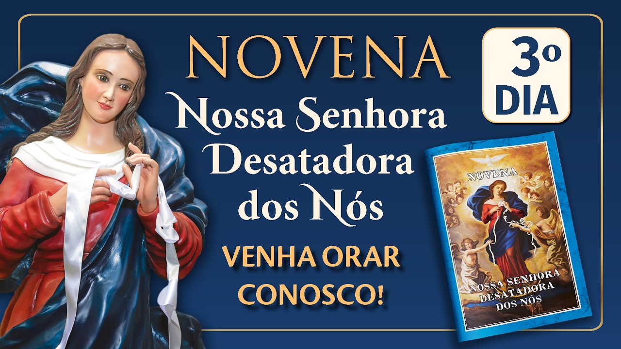 Dia 03 - Novena de Nossa Senhora Desatadora dos Nós