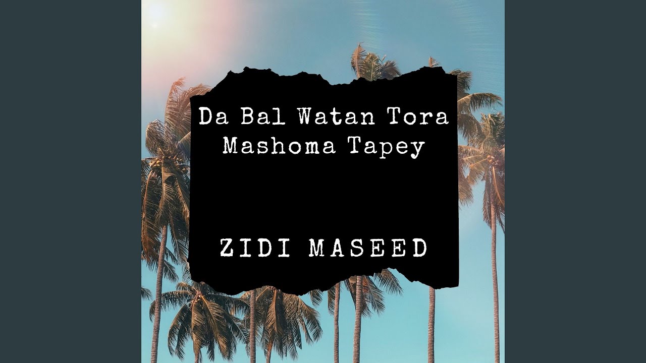Da Bal Watan Tora Mashoma Tapey