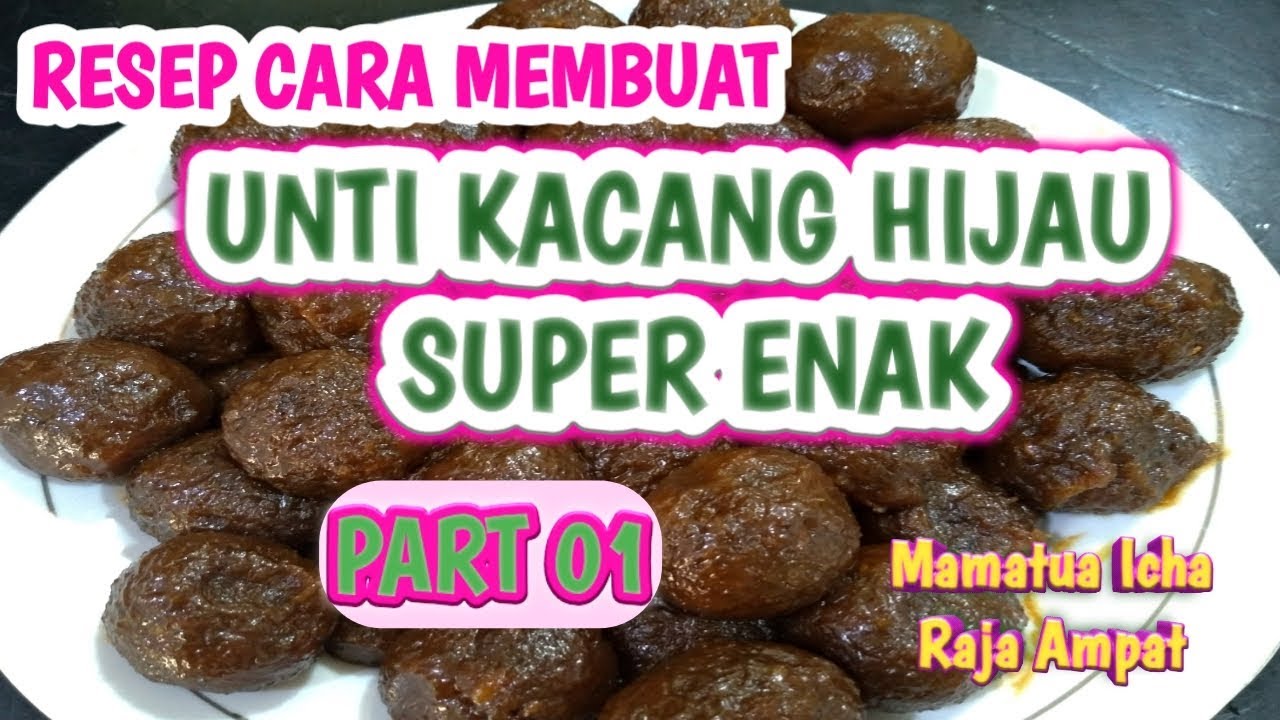 Resep Cara Membuat UNTI KACANG HIJAU SUPER ENAK
