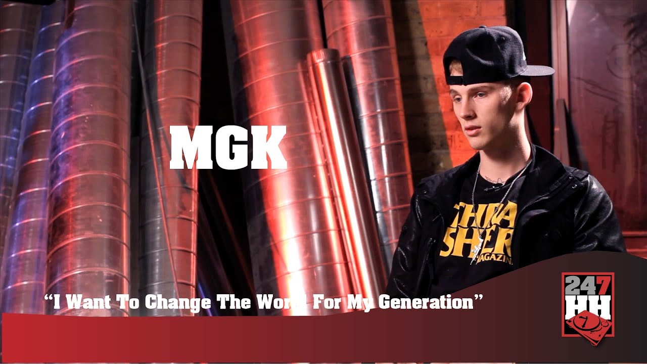 MGK - I Want To Change The World For My Generation (247HH Exclusive)