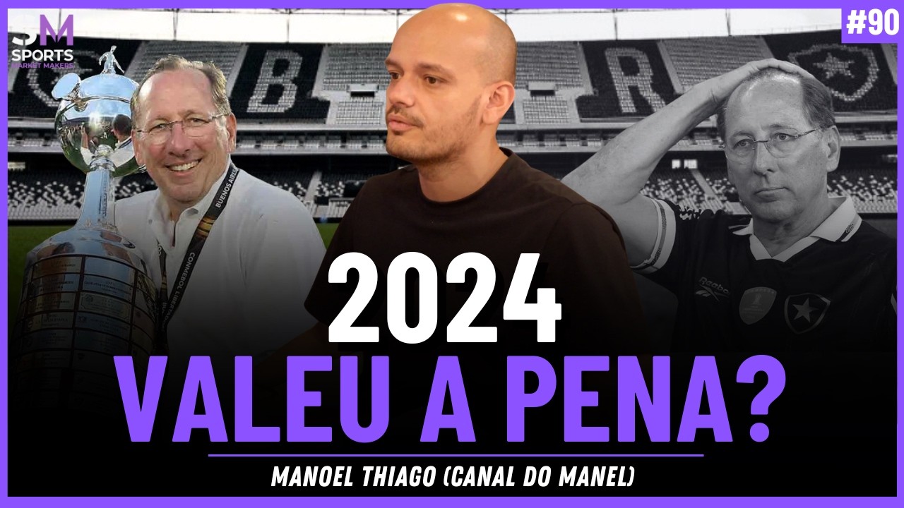 DO ANO M&Aacute;GICO AO CAOS: O QUE ACONTECEU COM O BOTAFOGO? | Sports Market Makers #90