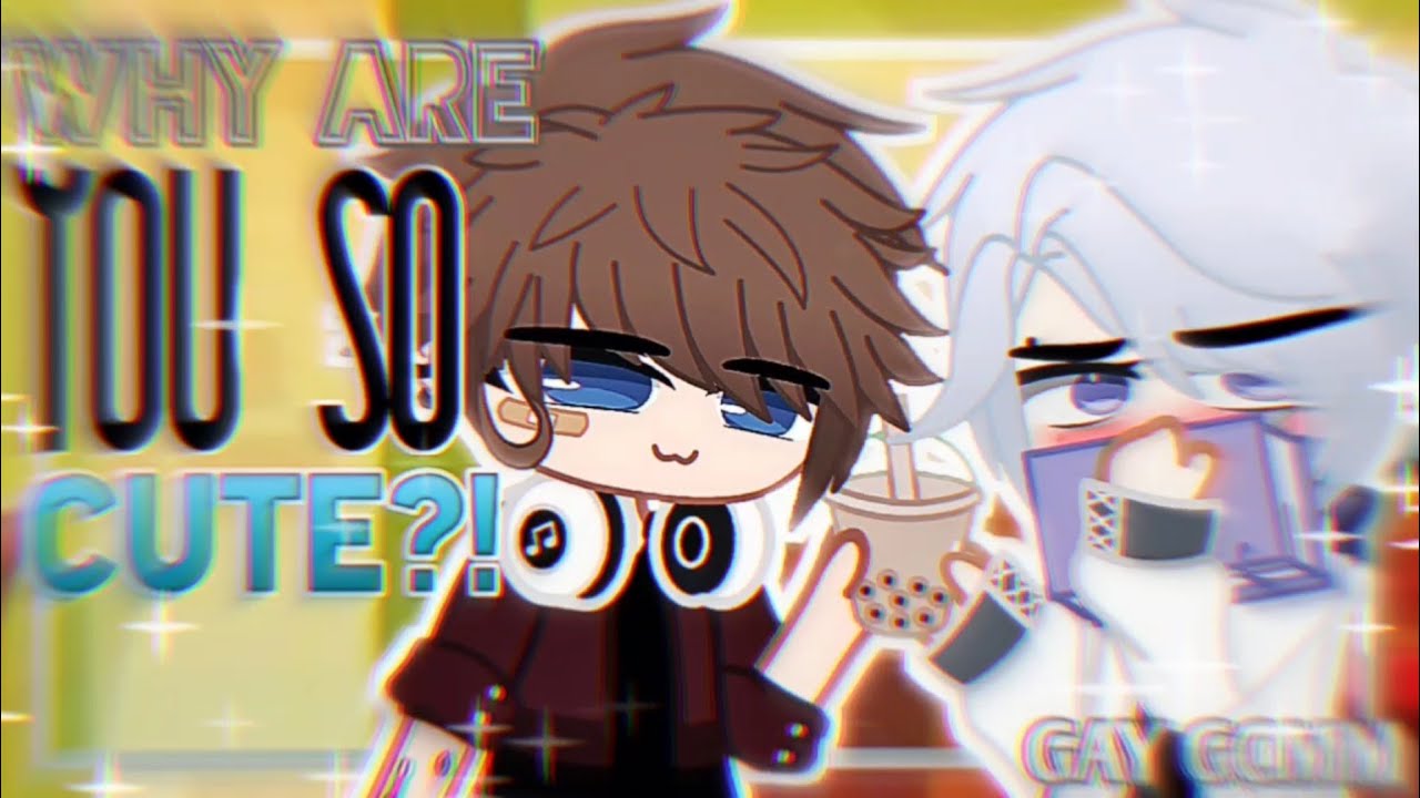 Why are you SO CUTE?! || GAY GCMM Gacha Club Mini Movie || BL