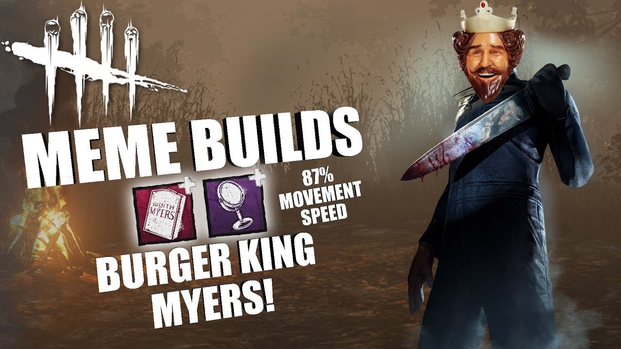 BURGER KING MYERS! | Dead By Daylight MEME PERK BUILDS