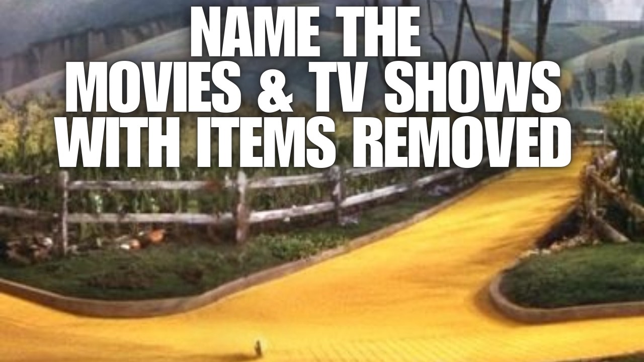Name The Movies & TV Shows With Items Removed [Quiz Mix Challenge]