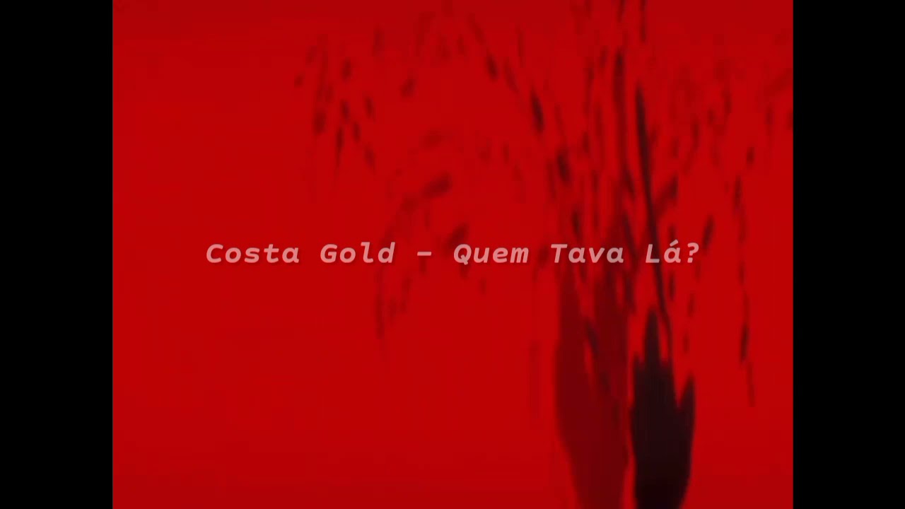 Costa Gold - Quem Tava Lá? (s l obw e d + r e v e r b)