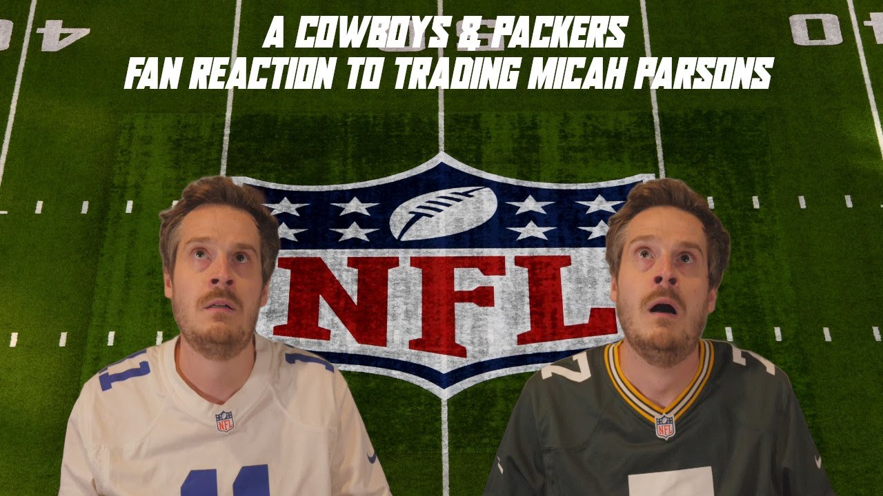 A Cowboys & Packers Fan Reaction to Trading Micah Parsons
