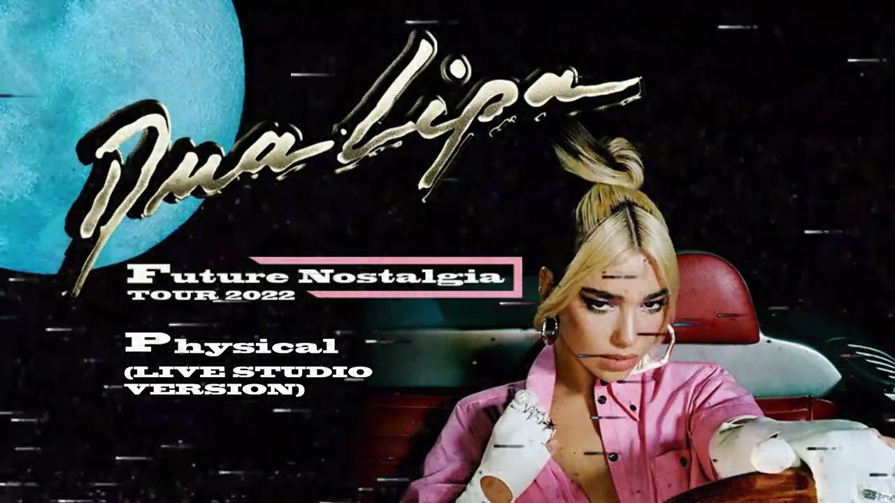 Dua Lipa - Physical (Live Studio Version) [from the Future Nostalgia Tour]