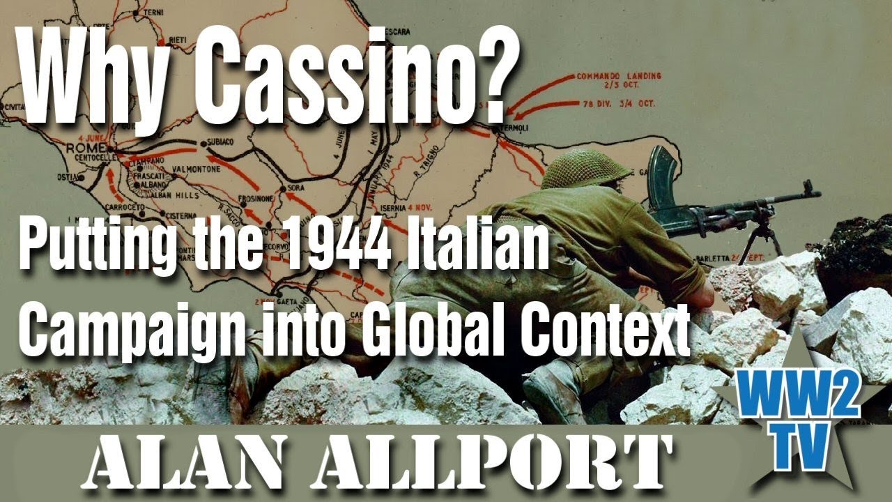 Why Cassino? Putting the Italian Campaign into Global Context