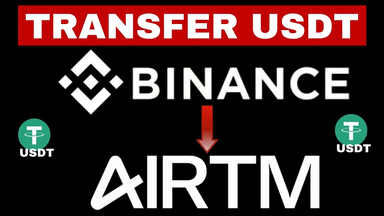 How to Transfer USDT FROM Binance TO AirTM (2026 Updated Guide)