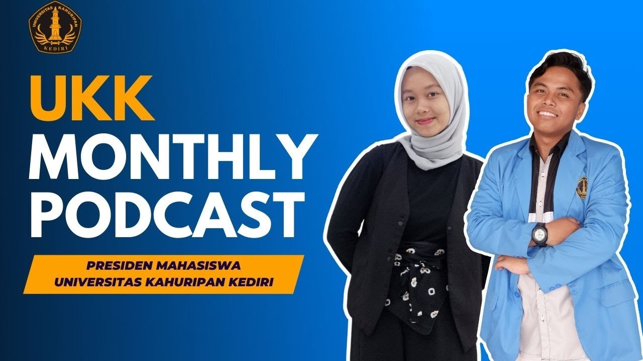Presiden Mahasiswa Universitas Kahuripan Kediri | UKK Monthly Podcast