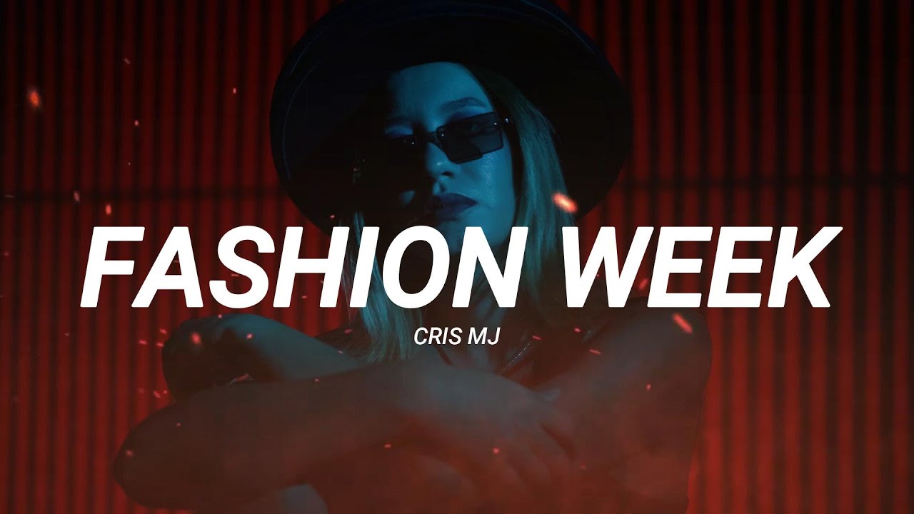 Cris MJ - Fashion Week (Letra/Lyrics)