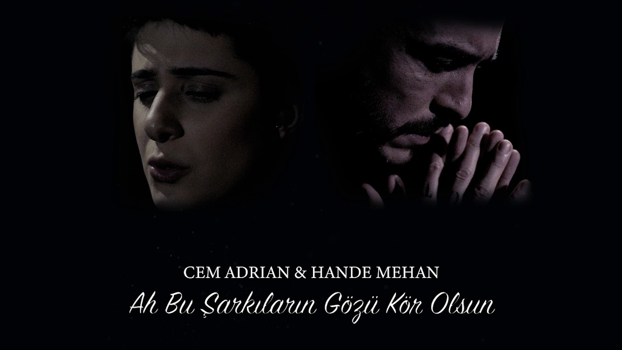 Cem Adrian & Hande Mehan - Ah Bu Şarkıların Gözü Kör Olsun (Official Audio)