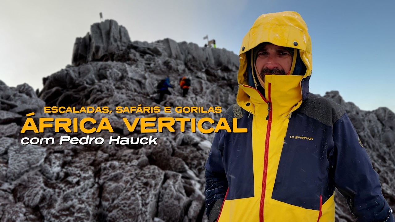 Escaladas, Safáris e Gorilas: Pedro Hauck e as Montanhas da África | Histórias de Refúgio EP. 04