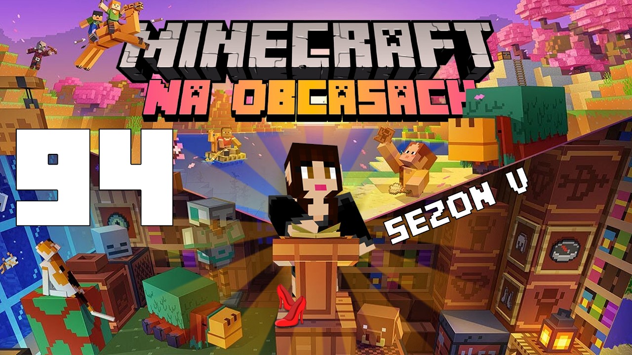 Minecraft na obcasach Sezon V #94 - Co się tu dzisiaj dzieje?
