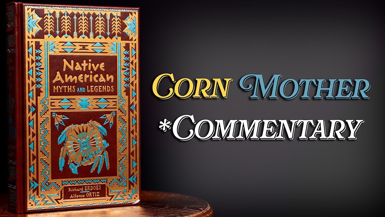 Corn Mother - Commentary - Native American Myths and Legends