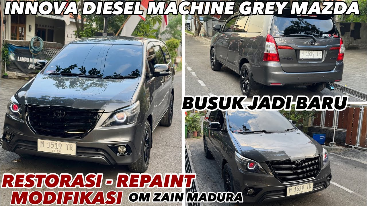 INNOVA DIESEL WARNA ABU MAZDA 🔥 RESTORASI MODIFIKASI REPAINT LAMPU PRO7 by Om Zain Madura